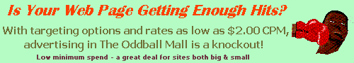 Advertising with The Oddball Mall is a knockout!