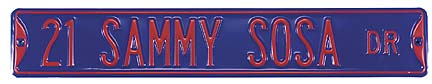 Steel Street Sign: '21 Sammy Sosa Dr.'