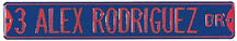 Steel Street Sign:  '3 Alex Rodriguez Dr.'