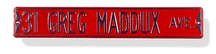 Steel Street Sign:  '31 Greg Maddux Ave'