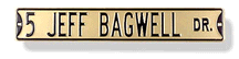 Steel Street Sign:  '5 Jeff Bagwell Dr.'