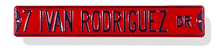 Steel Street Sign:  '7 Ivan Rodriguez Dr.'